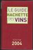 Le guide Hachette des vins ...