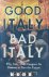 Good Italy Bad italy. Why I...
