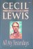 Lewis, Cecil - All My Yesterdays: An Autobiography
