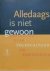 Alledaags is niet gewoon. R...