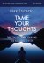 Max Lucado - Tame Your Thoughts Bible Study Guide plus Streaming Video
