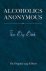Alcoholics Anonymous - Alcoholics Anonymous: The Big Book