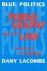 Lacombe, Dany. - Blue politics. Pornography and the Law in the Age of Feminism.