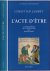 Jambet, Christian - L' Acte d'Être: La philosophie de la révélation chez Mollâ Sadrâ