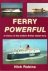 Ferry Powerful A History of...