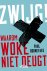 Zwijg! Waarom woke niet deugt