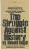 The Struggle Against History