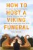 How to Host a Viking Funera...