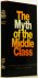 PARKER, R. - The myth of the middle class. Notes on affluence and equality. Foreword by G. William Domhoff.