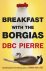 (1) Breakfast With The Borgias