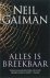 Gaiman, N. - Alles is breekbaar