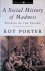 Porter, Roy - A Social History of Madness: Stories of the Insane