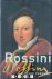 Rossini. His Life and Works...