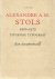 Dijk, C. van - Alexandre A.M. Stols 1900-1973 uitgever-typograaf - Een documentaire. Met een lijst van door Stols uitgegeven en / of typografisch verzorgde boeken