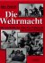 Die Wehrmacht. Die Geschich...