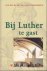 Luther, Dr. Maarten (Martinus) - Bij Luther te gast - een keuze uit de tafelgesprekken