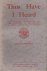 Humphreys, Christmas - Thus Have I Heard. Containing The Teaching, Application, and some Scriptures of the Southern or Thera Vada School of Buddhism