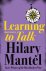 Hilary Mantel - Learning to Talk