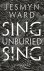 Sing, Unburied, Sing