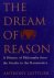 The Dream of Reason A Histo...