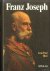 Franz Joseph. Der letzte Mo...