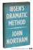 Ibsen's Dramatic Method. A ...