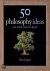50 Philosophy Ideas You Rea...