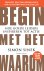 Begin met het waarom
