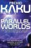 Michio Kaku - Parallel Worlds