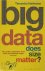 Big Data does size matter?