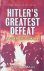 Hitler's Greatest Defeat: T...