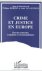 Robert, Philippe, Lode van Outrive, Bessie Leconte, Sylvie Dequen ... [et al.] - Crime et justice en Europe : état des recherches, évaluations et raccomandations.