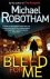 Michael Robotham - Bleed For Me