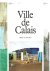 WILDSCHUT, Henk - Henk Wildschut - Ville de Calais. [English edition]