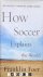 How Soccer Explains the World