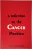 The Solution of the Cancer ...