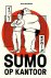 Sumo op kantoor: 7 lessen u...