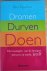 Tiggelaar, Ben - DROMEN, DURVEN, DOEN. Het managen van de lastigste persoon op aarde: jezelf.