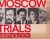 The Moscow Trials. An Antho...