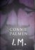 Palmen, Connie - Connie  Palmen;  I .M.