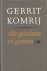 Komrij, Gerrit - Alle gedichten tot gisteren