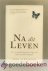 Na dit leven --- Een neuroc...